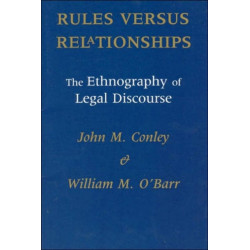 Rules versus Relationships: The Ethnography of Legal Discourse