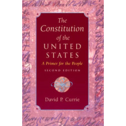 The Constitution of the United States: A Primer for the People