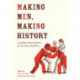 Making Men, Making History: Canadian Masculinities Across Time and Place
