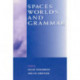 Spaces, Worlds, and Grammar