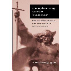 Rendering unto Caesar: The Catholic Church and the State in Latin America