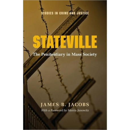 Stateville: The Penitentiary in Mass Society