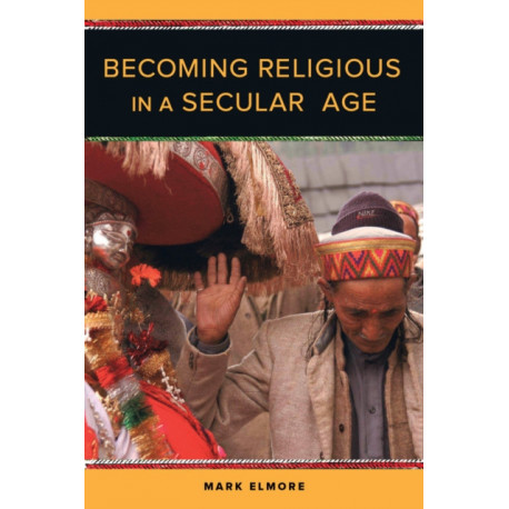 Becoming Religious in a Secular Age