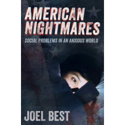 American Nightmares: Social Problems in an Anxious World