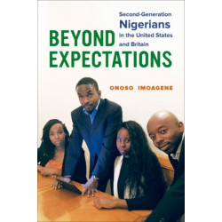 Beyond Expectations: Second-Generation Nigerians in the United States and Britain