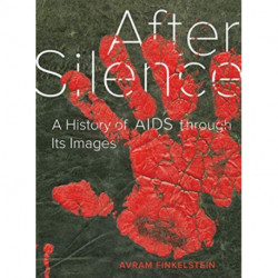 After Silence: A History of AIDS through Its Images