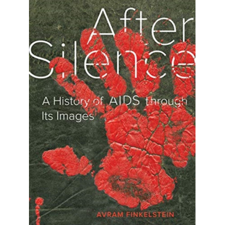 After Silence: A History of AIDS through Its Images