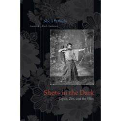 Shots in the Dark: Japan, Zen, and the West