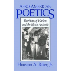 Afro-American Poetics: Revisions of Harlem and the Black Aesthetic