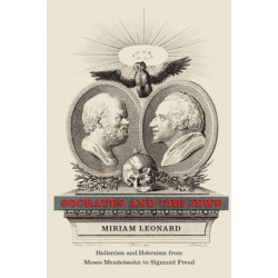 Socrates and the Jews: Hellenism and Hebraism from Moses Mendelssohn to Sigmund Freud