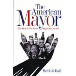 The American Mayor: The Best and the Worst Big-City Leaders