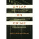 Cheap on Crime: Recession-Era Politics and the Transformation of American Punishment