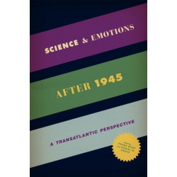 Science and Emotions after 1945: A Transatlantic Perspective