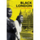 Black London: The Imperial Metropolis and Decolonization in the Twentieth Century