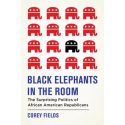 Black Elephants in the Room: The Unexpected Politics of African American Republicans