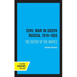 Civil War in South Russia, 1919-1920: The Defeat of the Whites