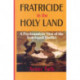 Fratricide in the Holy Land: A Psychoanalytic View of the Arab-Israeli Conflict