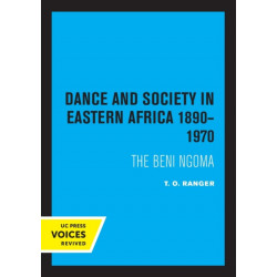 Dance and Society in Eastern Africa 1890–1970: The Beni Ngoma