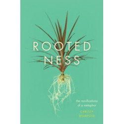 Rootedness: The Ramifications of a Metaphor