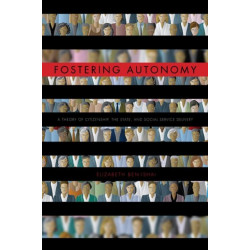 Fostering Autonomy: A Theory of Citizenship, the State, and Social Service Delivery