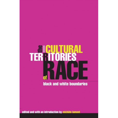 The Cultural Territories of Race: Black and White Boundaries