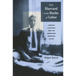 From Harvard to the Ranks of Labor: Powers Hapgood and the American Working Class