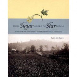 From Sugar Camps to Star Barns: Rural Life and Landscape in a Western Pennsylvania Community