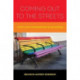 Coming Out to the Streets: LGBTQ Youth Experiencing Homelessness
