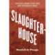 Slaughterhouse: Chicago's Union Stock Yard and the World It Made