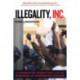 Illegality, Inc.: Clandestine Migration and the Business of Bordering Europe