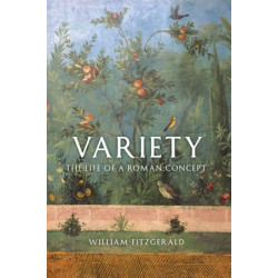 Variety – The Life of a Roman Concept: The Life of a Roman Concept