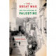 The Great War and the Remaking of Palestine