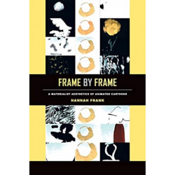 Frame by Frame: A Materialist Aesthetics of Animated Cartoons