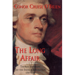 The Long Affair: Thomas Jefferson and the French Revolution, 1785-1800