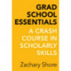 Grad School Essentials: A Crash Course in Scholarly Skills