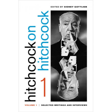 Hitchcock on Hitchcock, Volume 1: Selected Writings and Interviews