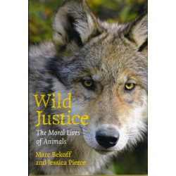 Wild Justice: The Moral Lives of Animals
