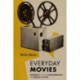 Everyday Movies: Portable Film Projectors and the Transformation of American Culture