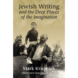 Jewish Writing and the Deep Places of the Imagination