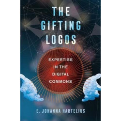 The Gifting Logos: Expertise in the Digital Commons