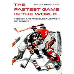 The Fastest Game in the World: Hockey and the Globalization of Sports