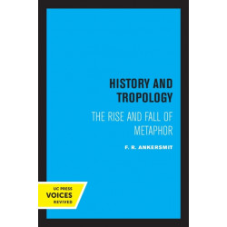 History and Tropology: The Rise and Fall of Metaphor