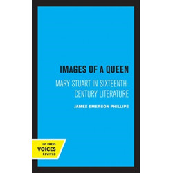 Images of a Queen: Mary Stuart in Sixteenth-Century Literature