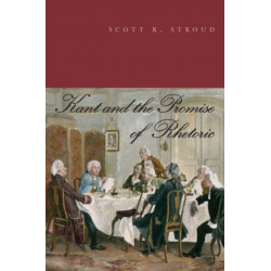 Kant and the Promise of Rhetoric