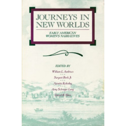 Journeys in New Worlds: Early American Women's Narratives