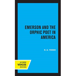 Emerson and the Orphic Poet in America