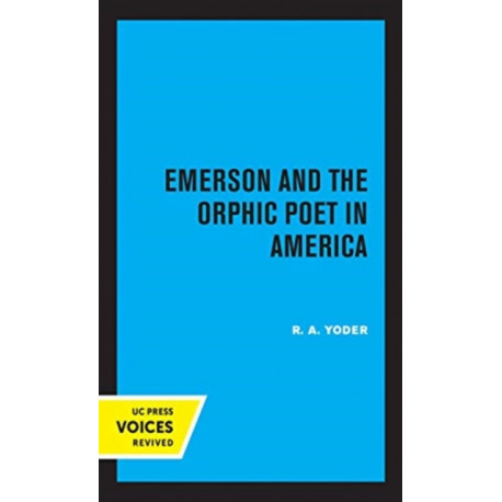 Emerson and the Orphic Poet in America