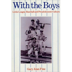 With the Boys: Little League Baseball and Preadolescent Culture