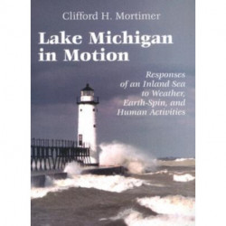 Lake Michigan in Motion: Responses of an Inland Sea to Weather, Earth-Spin, and Human Activities