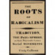 The Roots of Radicalism: Tradition, the Public Sphere, and Early Nineteenth-Century Social Movements